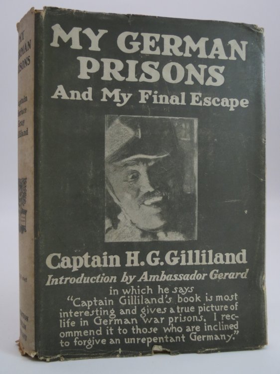 MY GERMAN PRISONS The Story of My Two and a Half Years of Captivity in Germany and My Final Escape November 14, 1914 - April 8, 1917 (DJ Protected by a Brand New, Clear, Acid-Free Mylar Cover)