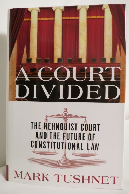 A COURT DIVIDED The Rehnquist Court and the Future of Constitutional Law (DJ protected by a clear, acid-free mylar cover)