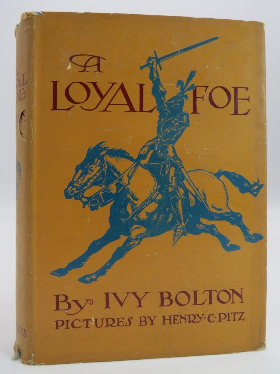 A LOYAL FOE A Tale of the Rival Roses. with an Historical Note by Cora L. Scofield. Illustrated by Henry C. Pitz. (DJ Protected by a Brand New, Clear, Acid-Free Mylar Cover)