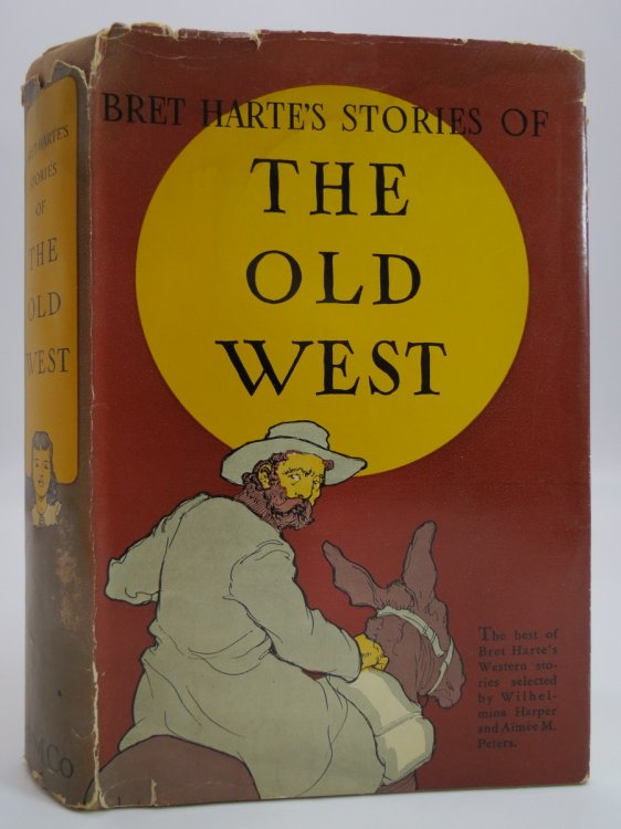 BRET HARTE'S STORIES OF THE OLD WEST; (DJ Protected by a Brand New, Clear, Acid-Free Mylar Cover)