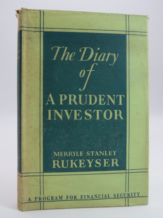 THE DIARY OF A PRUDENT INVESTOR A PROGRAM FOR FINANCIAL SECURITY (DJ Protected by a Brand New, Clear, Acid-Free Mylar Cover)