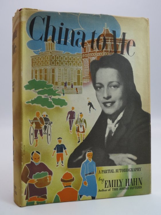 CHINA TO ME A Partial Autobiography (DJ Protected by a Brand New, Clear, Acid-Free Mylar Cover)