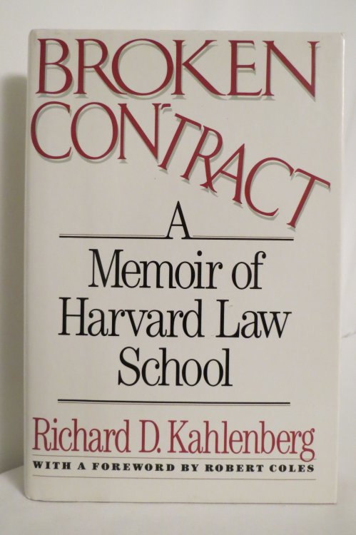 BROKEN CONTRACT A Memoir of Harvard Law School (DJ protected by a clear, acid-free mylar cover)
