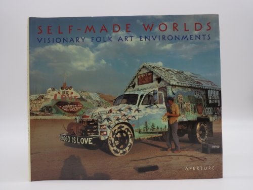 SELF-MADE WORLDS Visionary Folk Arts Environments (DJ Protected by a Brand New, Clear, Acid-Free Mylar Cover)