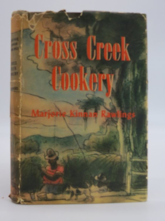 CROSS CREEK COOKERY (DJ Protected by a Brand New, Clear, Acid-Free Mylar Cover)