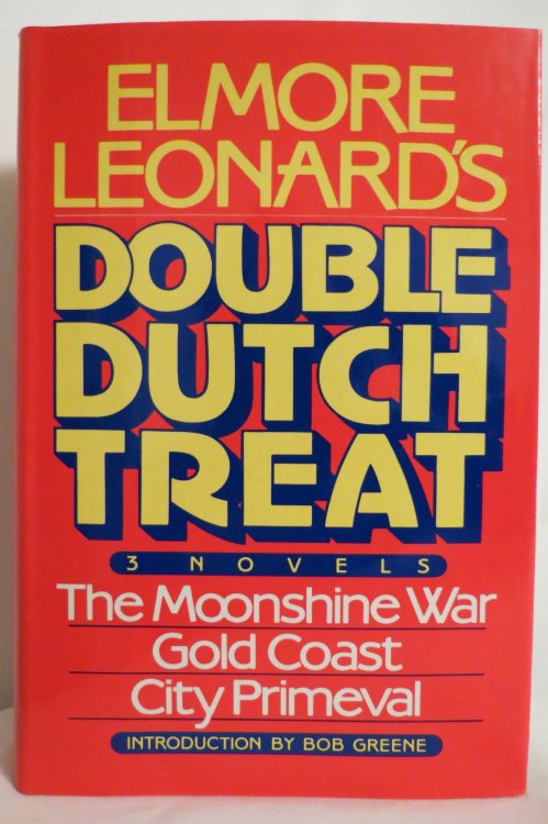 ELMORE LEONARD'S DOUBLE DUTCH TREAT Three Novels - Moonshine War, Gold Coast, City Primeval (DJ protected by a clear, acid-free mylar cover )