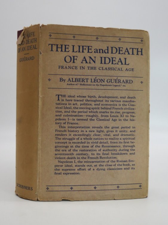 THE LIFE AND DEATH OF AN IDEAL, FRANCE IN THE CLASSICAL AGE (DJ Protected by a Brand New, Clear, Acid-Free Mylar Cover)