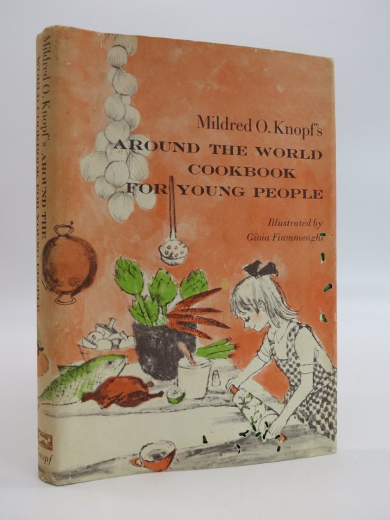 MILDRED O. KNOPF'S AROUND THE WORLD COOKBOOK FOR YOUNG PEOPLE. (DJ Protected by a Brand New, Clear, Acid-Free Mylar Cover)