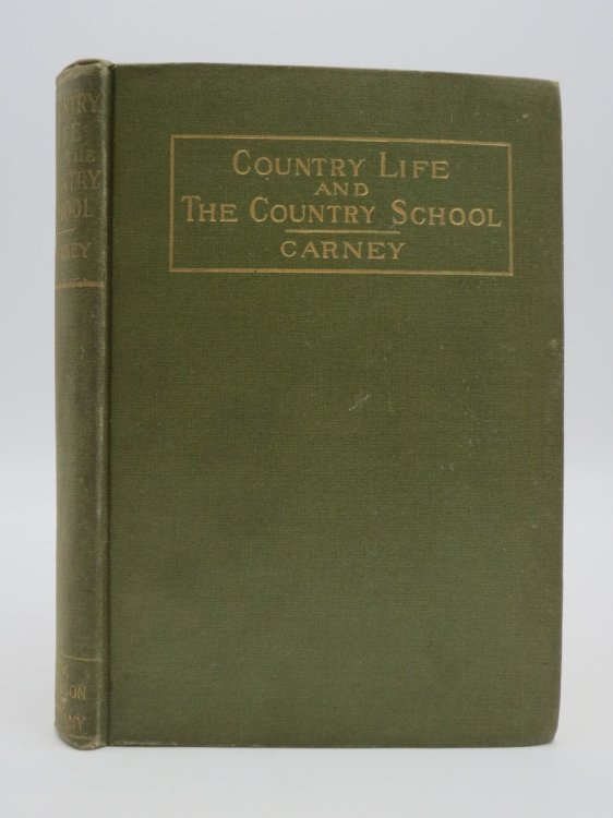 Image for COUNTRY LIFE AND THE COUNTRY SCHOOL A STUDY OF THE AGENCIES OF R COUNTRY LIFE AND THE COUNTRY SCHOOL A STUDY OF THE AGENCIES OF R