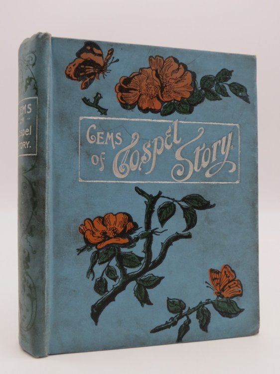 GEMS OF GOSPEL STORY A Volume of Pictorial Narratives, Setting Forth the Way of Life and Happiness