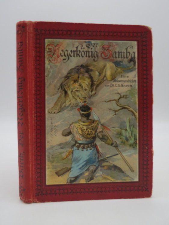 DER NEGERKNIG ZAMBA. Eine Sklavengeschichte. Neue Illustrierte Ausgabe Mit Vier Farbendruckbildern.