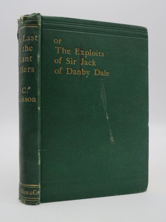 THE LAST OF THE GIANT KILLERS Or the Exploits of Sir Jack of Danby Dale