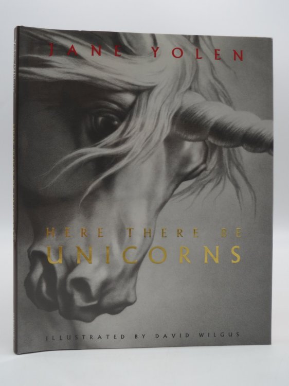 HERE THERE BE UNICORNS (DJ Protected by a Brand New, Clear, Acid-Free Mylar Cover)