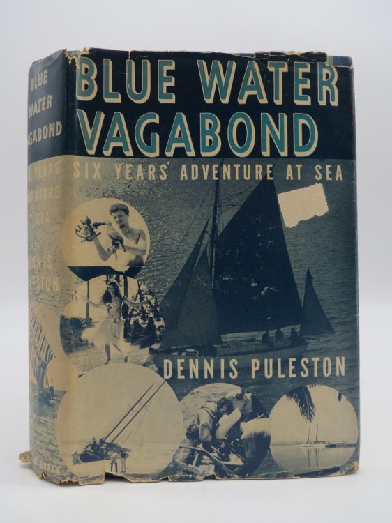 BLUE WATER VAGABOND Six Years' Adventures At Sea (DJ Protected by a Brand New, Clear, Acid-Free Mylar Cover)