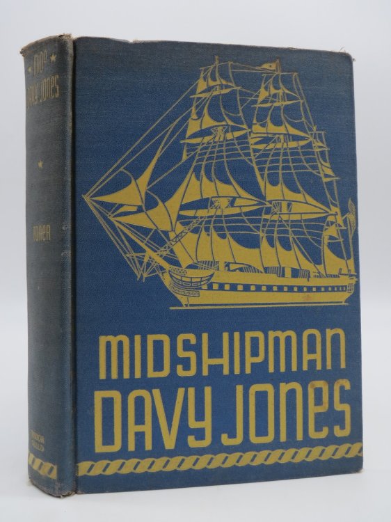 MIDSHIPMAN DAVY JONES; (Signed by Author) Being the Log of His Adventures Aboard Divers Frigates; Sloops of War; and Other Fighting Craft of the United States Navy; . of Gallant Deeds of Iron Men in Wooden Ships