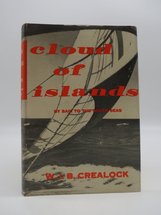 CLOUD OF ISLANDS By Sail to the South Seas. (DJ Protected by a Brand New, Clear, Acid-Free Mylar Cover)