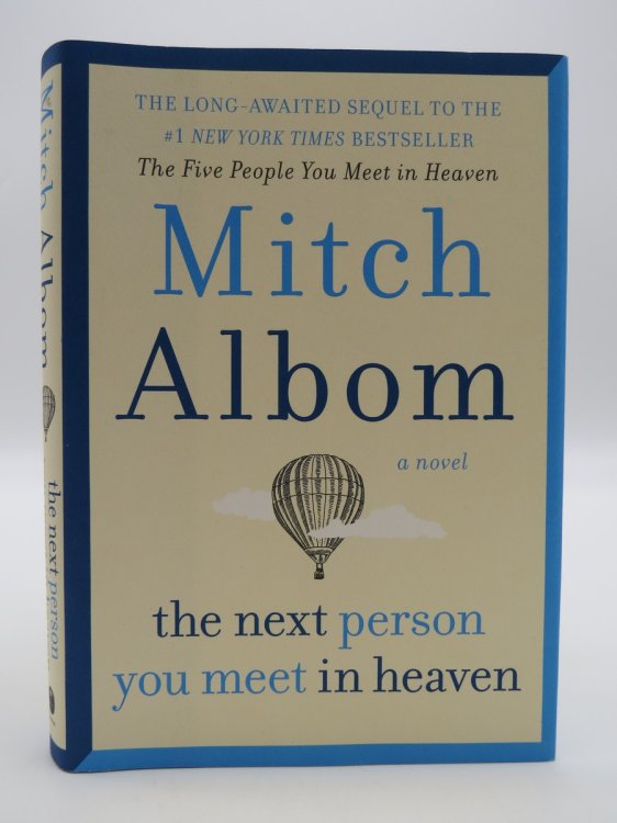 THE NEXT PERSON YOU MEET IN HEAVEN The Sequel to the Five People You Meet in Heaven (DJ Protected by a Brand New, Clear, Acid-Free Mylar Cover)
