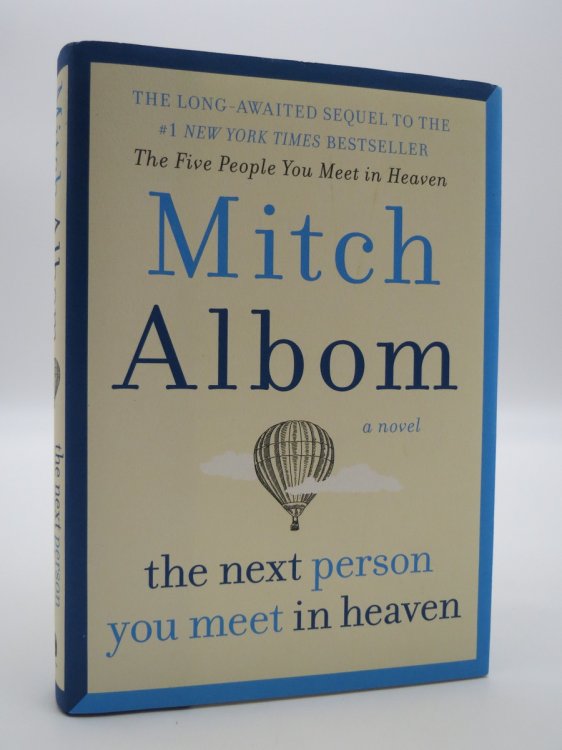 THE NEXT PERSON YOU MEET IN HEAVEN The Sequel to the Five People You Meet in Heaven (DJ Protected by a Brand New, Clear, Acid-Free Mylar Cover)