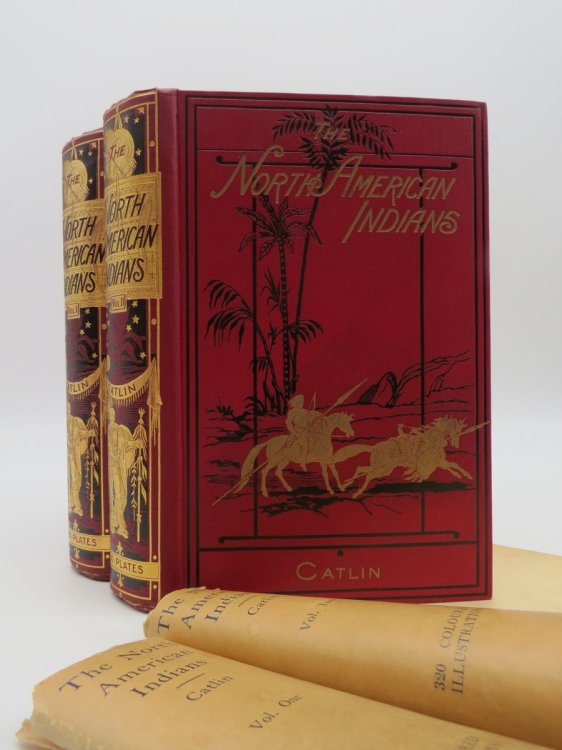 NORTH AMERICAN INDIANS BEING LETTERS AND NOTES ON THEIR MANNERS, CUSTOMS, AND CONDITIONS, WRITTEN DURING EIGHT YEARS' TRAVEL AMONGST THE WILDEST TRIBES OF INDIANS IN NORTH AMERICA, 1832 - 1839. IN TWO VOLUMES.