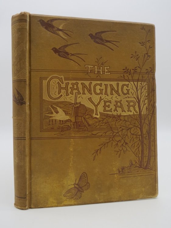 THE CHANGING YEAR BEING POEMS AND PICTURES OF LIFE AND NATURE (VICTORIAN BINDING)