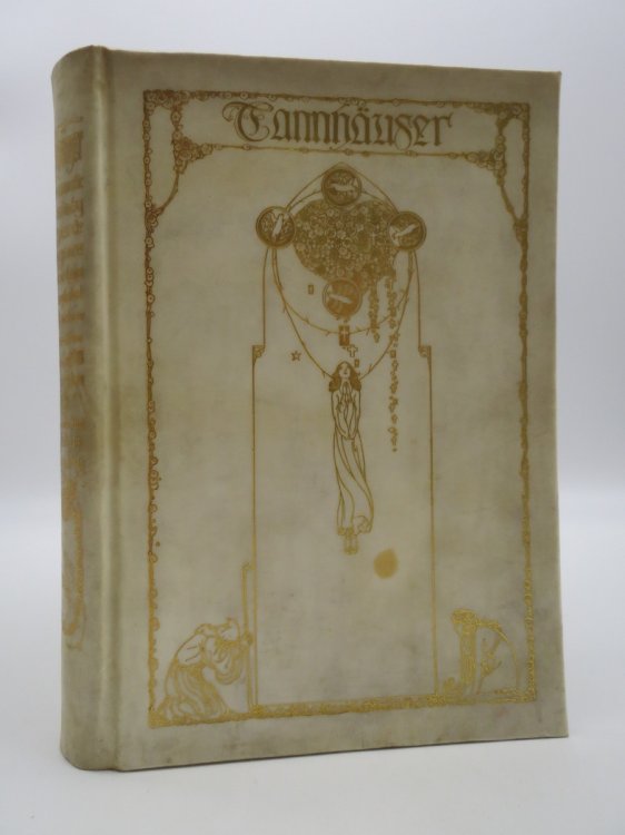 TANNHAUSER (VELLUM BINDING) A Dramatic Poem by Richard Wagner, Freely Translated in Poetic Narrative Form by T. W. Rolleston, Presented by Willy Pogany