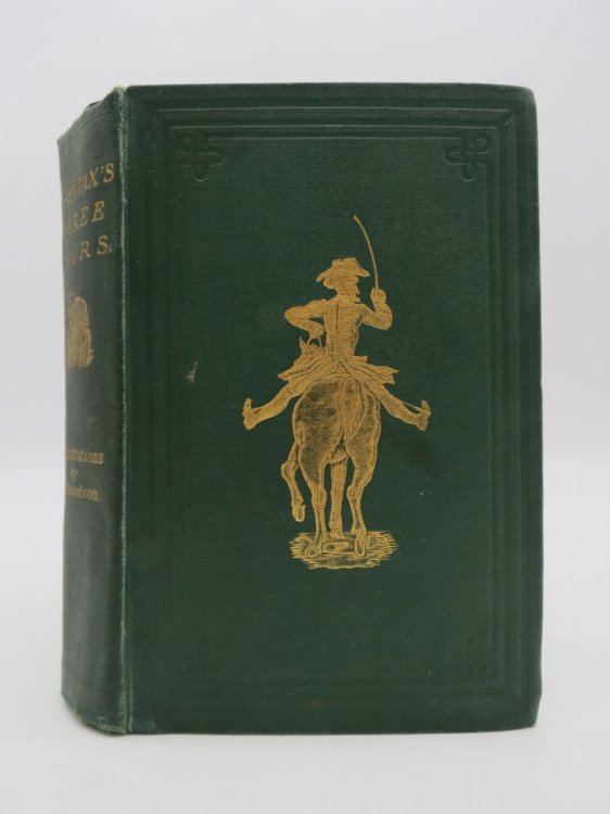 DOCTOR SYNTAX'S THREE TOURS In Search of the Picturesque, Consolation, and a Wife