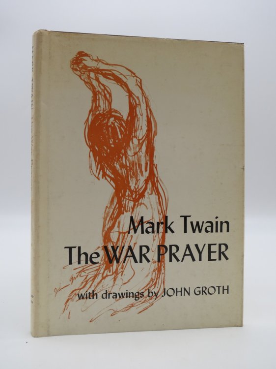 THE WAR PRAYER By Mark Twain with Drawings by John Groth (DJ Protected by a Brand New, Clear, Acid-Free Mylar Cover)