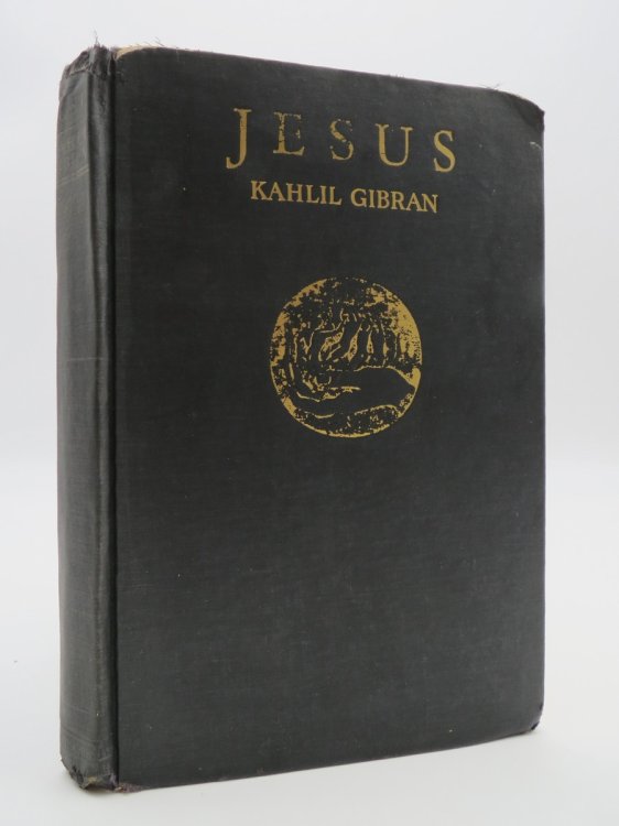 JESUS THE SON OF MAN His Words and His Deeds As Told and Recorded by Those Who Knew Him