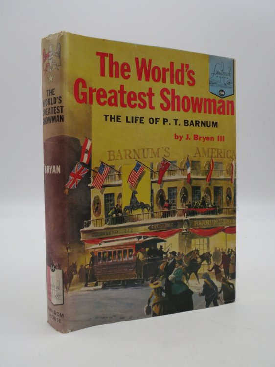THE WORLD'S GREATEST SHOWMAN The Life of P. T. Barnum (DJ Protected by a Brand New, Clear, Acid-Free Mylar Cover)