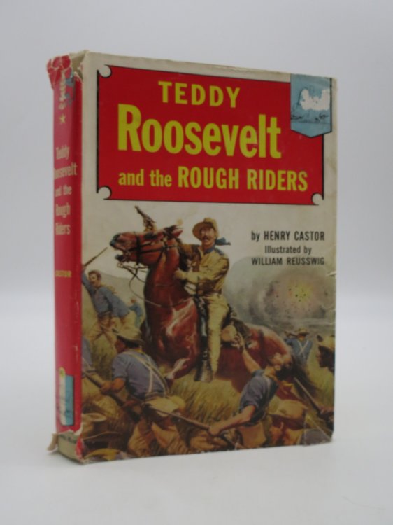 THEODORE [TEDDY] ROOSEVELT AND THE ROUGH RIDERS (DJ Protected by a Brand New, Clear, Acid-Free Mylar Cover)