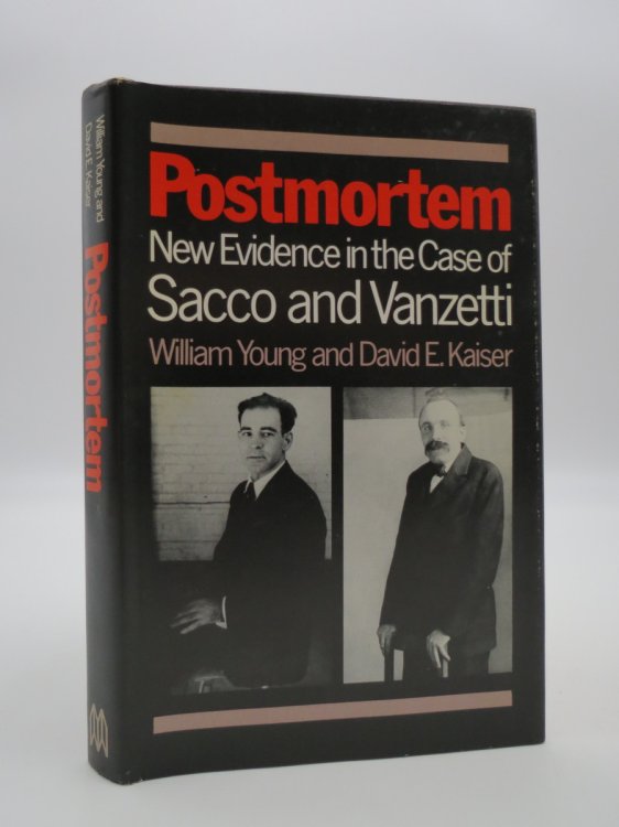 POSTMORTEM New Evidence in the Case of Sacco and Vanzetti (DJ Protected by a Brand New, Clear, Acid-Free Mylar Cover)