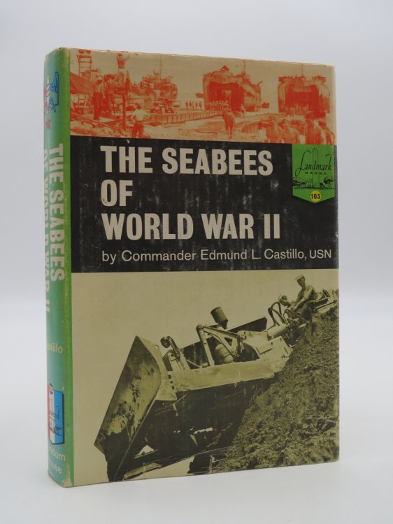THE SEABEES OF WORLD WAR II (DJ Protected by a Brand New, Clear, Acid-Free Mylar Cover)