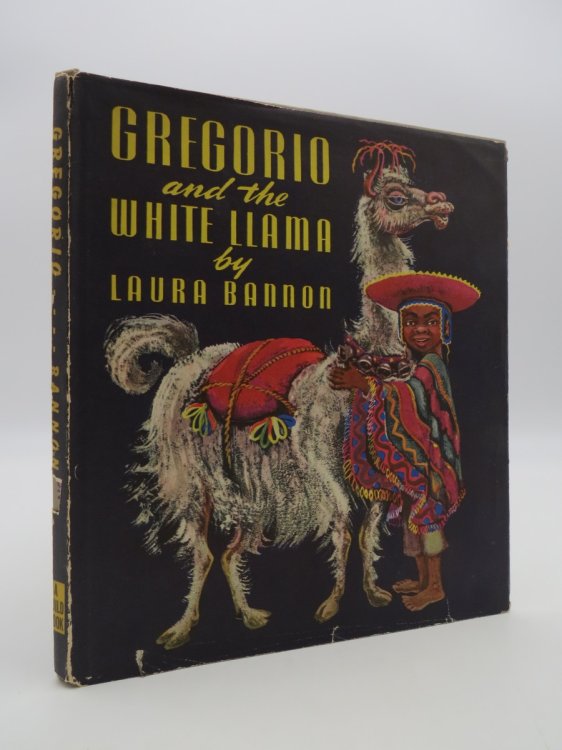 GREGORIO AND THE WHITE LLAMA (DJ Protected by a Brand New, Clear, Acid-Free Mylar Cover)