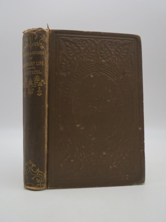 LIGHTS AND SHADES OF MISSIONARY LIFE Containing Travels, Sketches, Incidents, and Missionary Efforts, During Nine Years Spent in the Region of Lake Superior