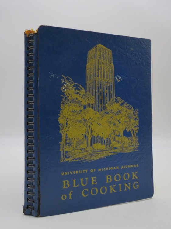 BLUE BOOK OF COOKING A Collection of Favorite Recipes of University of Michigan Alumnae Throughout the United States