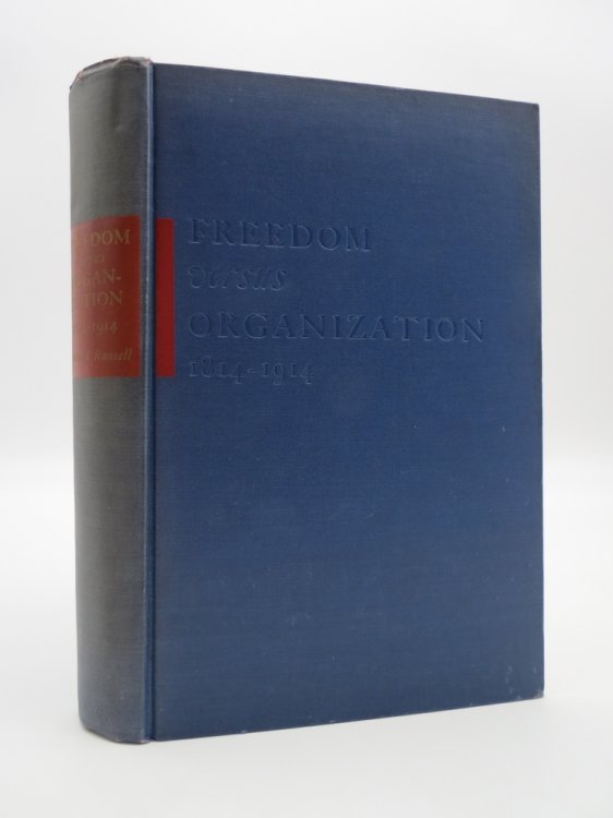 FREEDOM VERSUS ORGANIZATION, 1814-1914