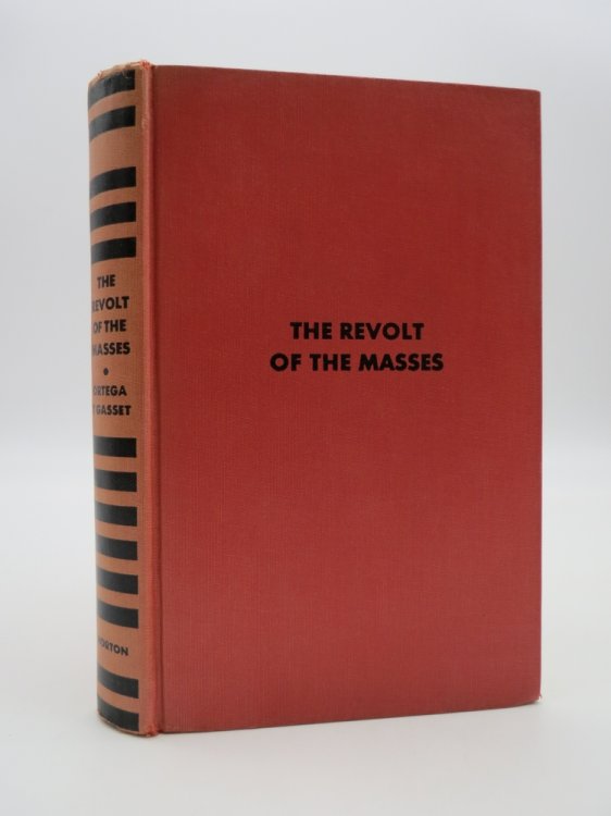 THE REVOLT OF THE MASSES. AUTHORIZED TRANSLATION FROM THE SPANISH