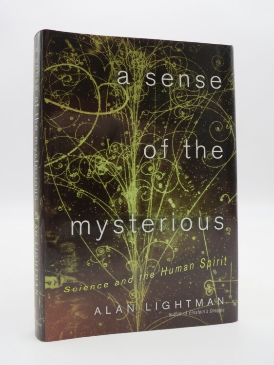 A SENSE OF THE MYSTERIOUS Science and the Human Spirit (DJ protected by a brand new, clear, acid-free mylar cover)