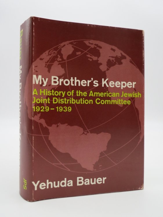 MY BROTHER'S KEEPER : a History of the American Jewish Joint Distribution Committee 1929 - 1939 (DJ Protected by a Brand New, Clear, Acid-Free Mylar Cover)