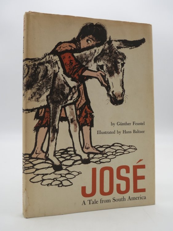JOSE A Tale from South America (DJ Protected by a Brand New, Clear, Acid-Free Mylar Cover)