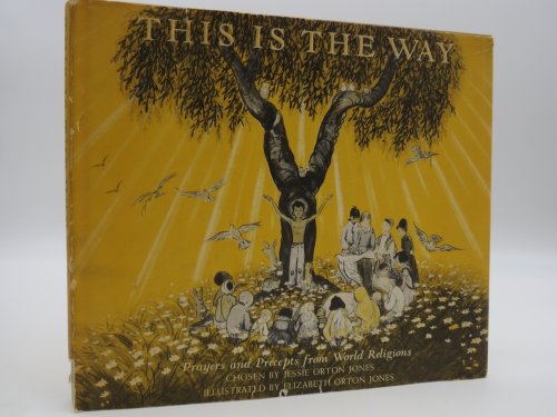 THIS IS THE WAY Prayers and Precepts from World Religions