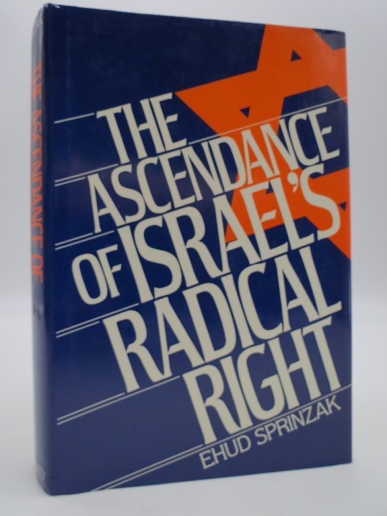 THE ASCENDANCE OF ISRAEL'S RADICAL RIGHT