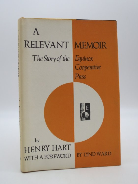 A RELEVANT MEMOIR The Story of the Equinox Cooperative Press