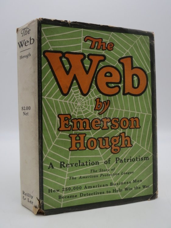 THE WEB The Authorized History of the American Protective League.