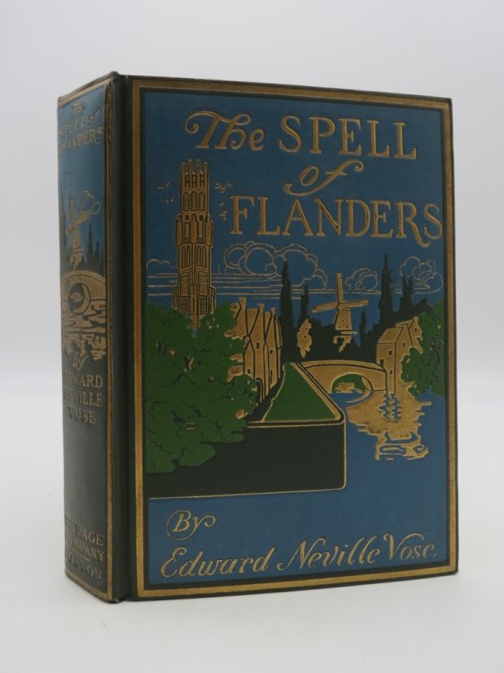 THE SPELL OF FLANDERS An Outline of History, Legends and Art of Belgium's Famous Norther Provinces