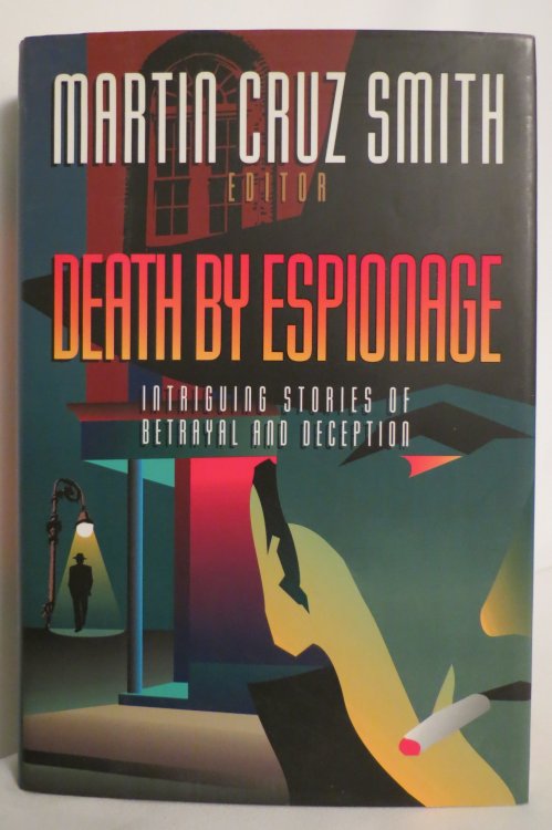 DEATH BY ESPIONAGE Intriguing Stories of Betrayal and Deception (DJ protected by a brand new, clear, acid-free mylar cover)