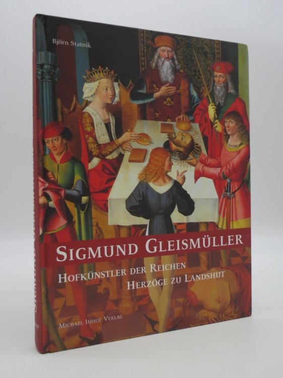 SIGMUND GLEISMLLER Hofknstler Der Reichen Herzge Zu Landshut