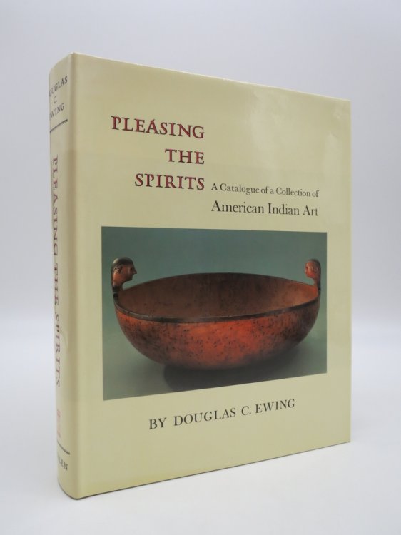 PLEASING THE SPIRITS A Catalogue of a Collection of American Indain Art