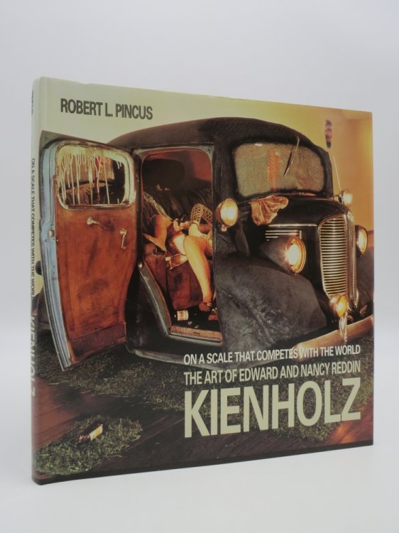 Image for ON A SCALE THAT COMPETES WITH THE WORLD The Art of Edward and Nancy Reddin Kienholz ON A SCALE THAT COMPETES WITH THE WORLD The Art of Edward and Nancy Reddin Kienholz