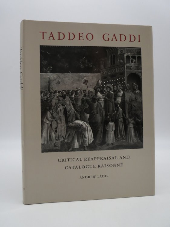 TADDEO GADDI A Critical Reappraisal and a Catalogue Raissone